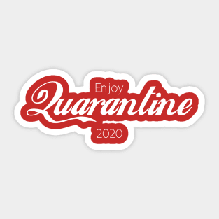 Enjoy Quarantine Sticker